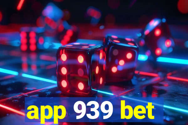 app 939 bet